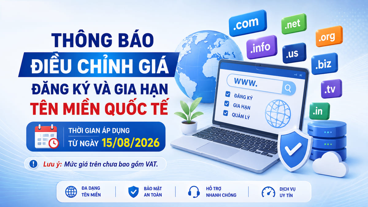 Điều chỉnh giá đăng ký và gia hạn tên miền quốc tế từ 15/08/2026
